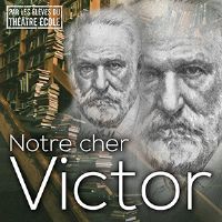Notre cher Victor par le Théâtre Ecole (12 à 18 ans). Le samedi 20 février 2016 à Montauban. Tarn-et-Garonne.  21H00